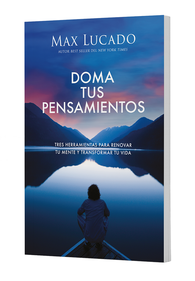doma-tus-pensamientos-max-lucado.png